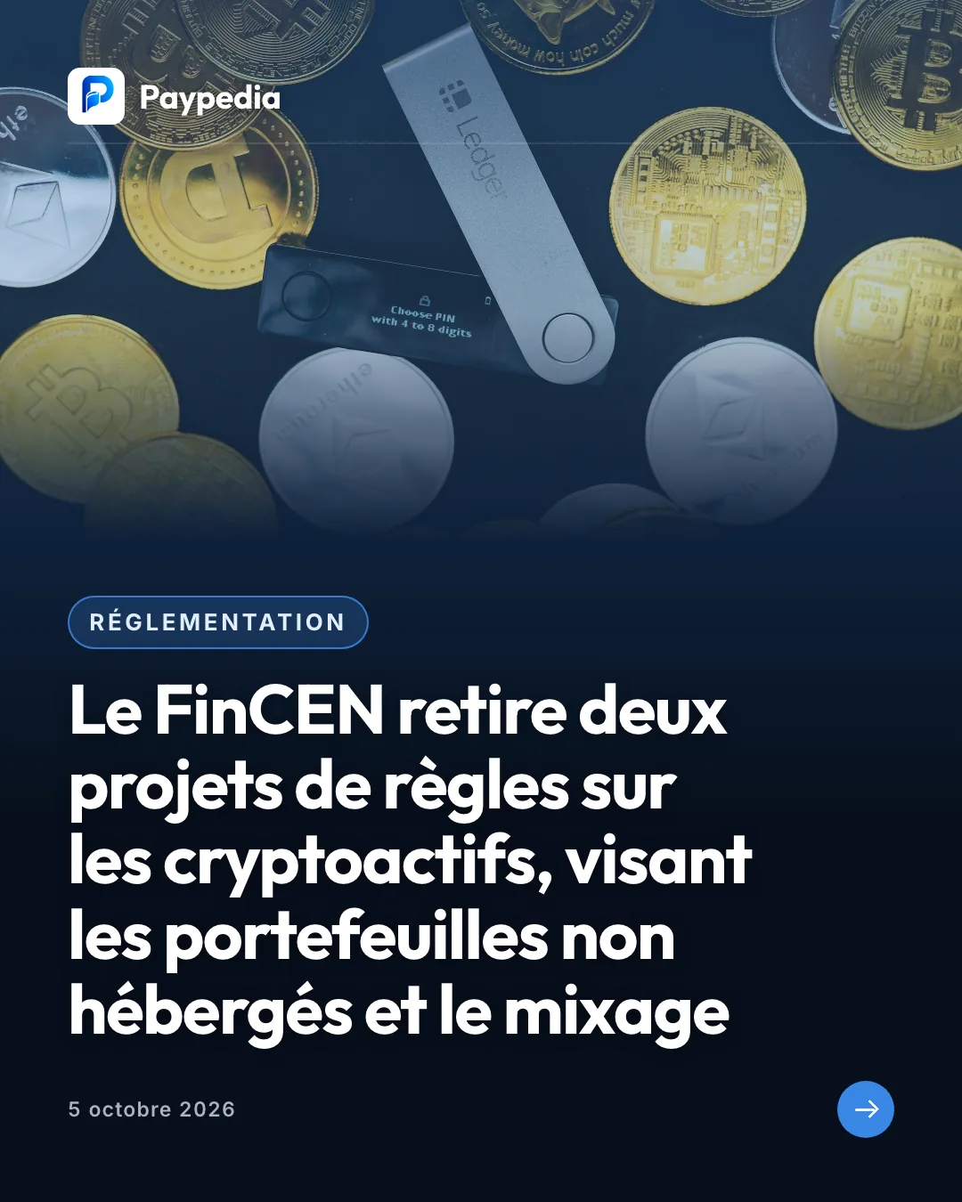Réglementation. Le FinCEN retire deux projets de règles sur les cryptoactifs, visant les portefeuilles non hébergés et le mixage