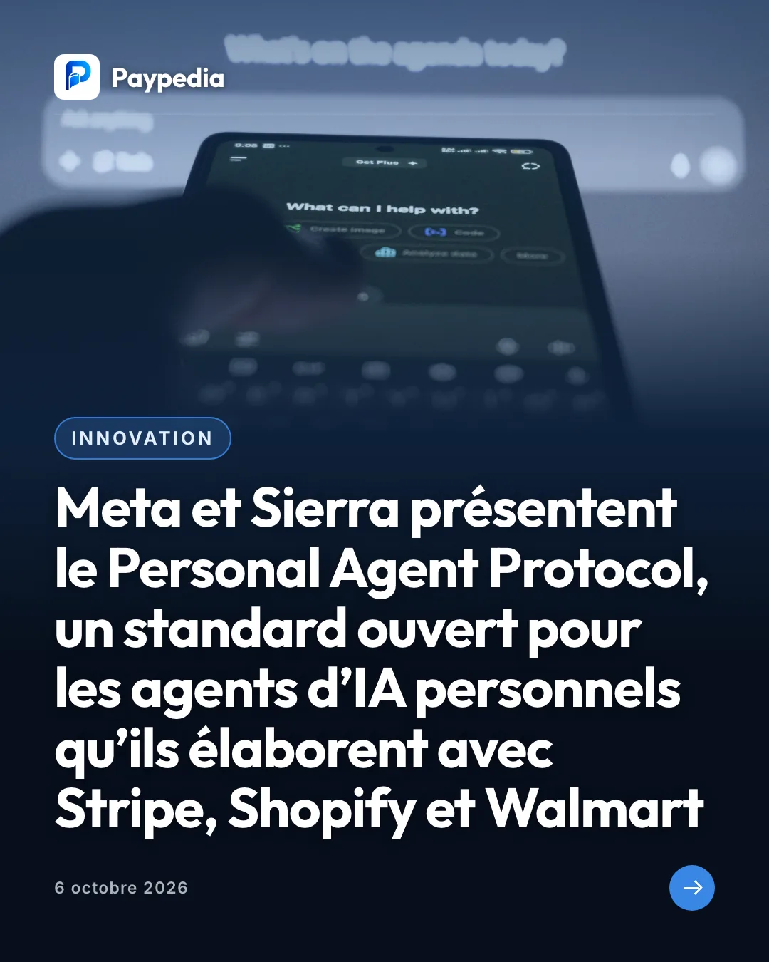 Innovation. Meta et Sierra présentent le Personal Agent Protocol, un standard ouvert pour les agents d’IA personnels qu’ils élaborent avec Stripe, Shopify et Walmart